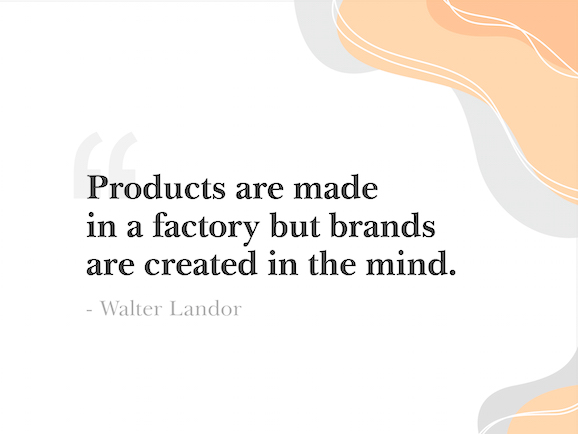 products made in factory,brand created in minds quote
